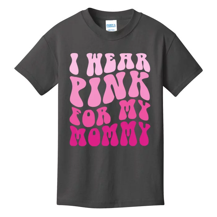 Family I Wear Pink For My Mommy Breast Cancer Awareness Kids T-Shirt