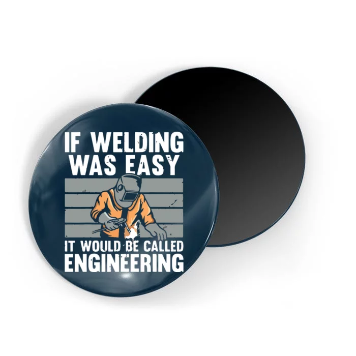 Funny If Welding Was Easy Tee For Welder Dad Welding Magnet