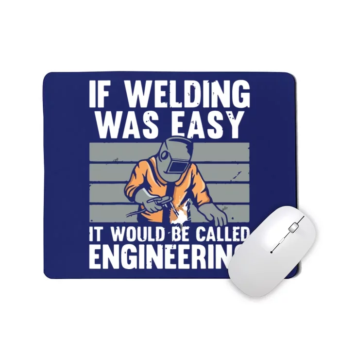 Funny If Welding Was Easy Tee For Welder Dad Welding Mousepad