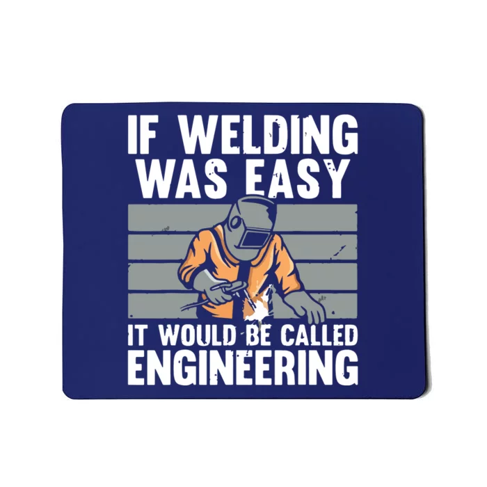 Funny If Welding Was Easy Tee For Welder Dad Welding Mousepad