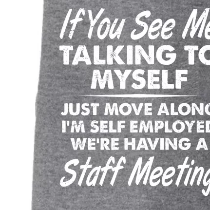 Funny If You See Me Talking To Myself Staff Meeting Doggie 3-End Fleece Hoodie