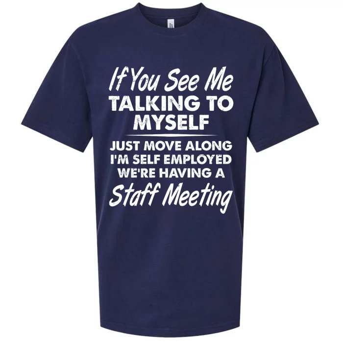 Funny If You See Me Talking To Myself Staff Meeting Sueded Cloud Jersey T-Shirt