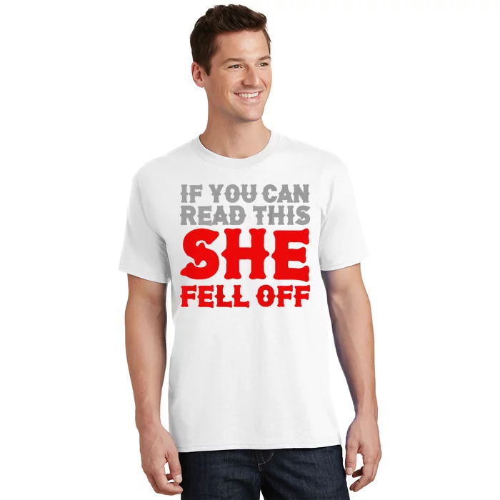 Funny If You Can Read This She Fell Off Biker Motorcycle T-Shirt