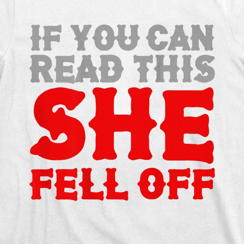 Funny If You Can Read This She Fell Off Biker Motorcycle T-Shirt