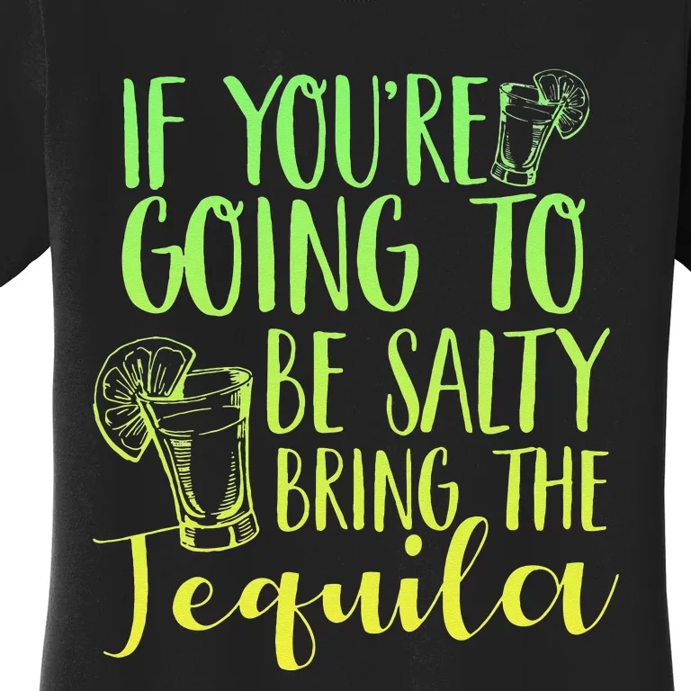 Funny If Youre Salty Bring Tequila Fun Drinking Tequila Women's T-Shirt