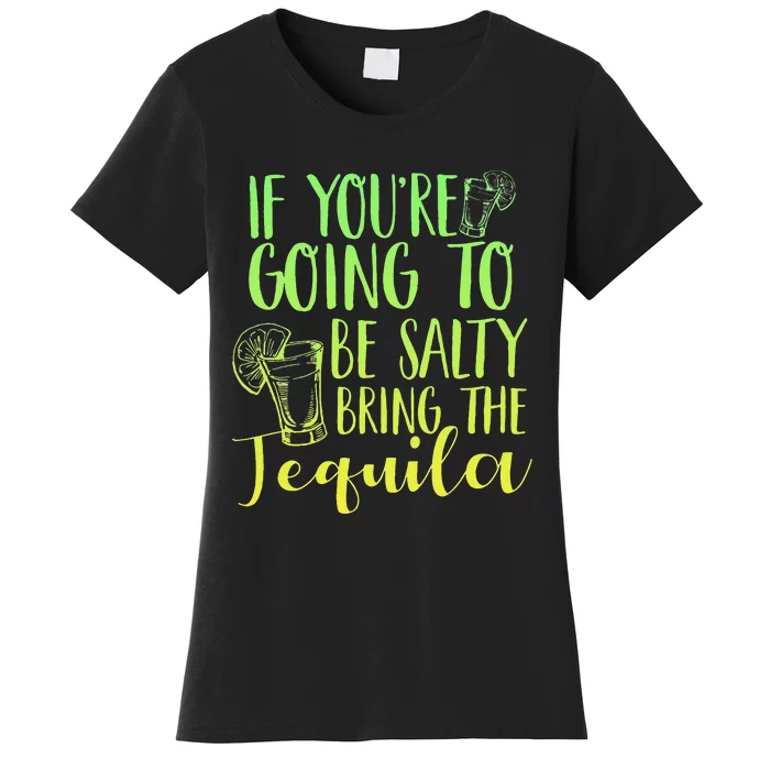 Funny If Youre Salty Bring Tequila Fun Drinking Tequila Women's T-Shirt