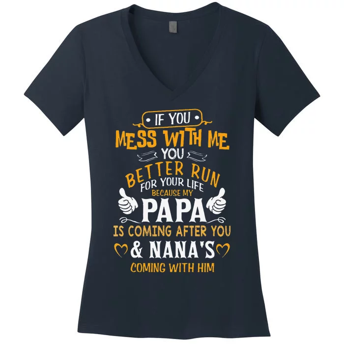 Funny If You Mess With Me My Papa And Nana Is Coming Women's V-Neck T-Shirt