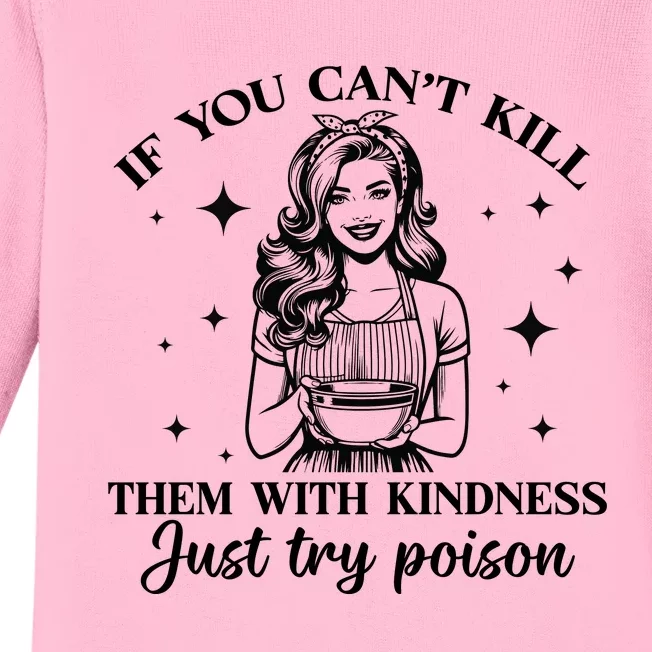 Funny If You Cant Kill Them With Kindness Just Try Poisoning Them Baby Long Sleeve Bodysuit