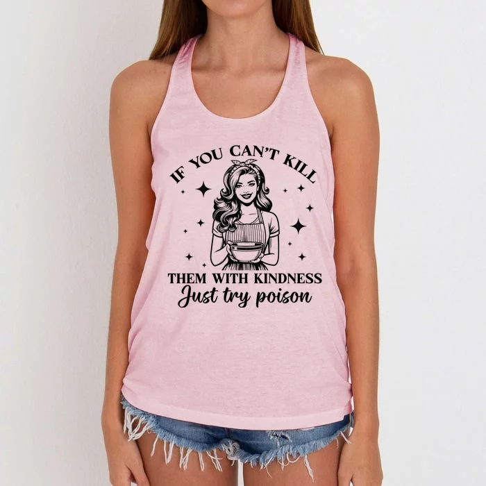 Funny If You Cant Kill Them With Kindness Just Try Poisoning Them Women's Knotted Racerback Tank