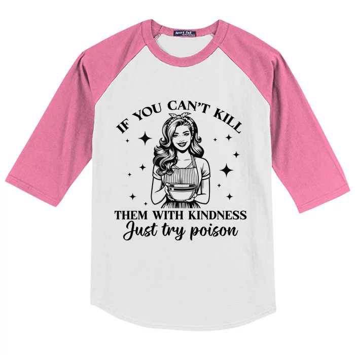 Funny If You Cant Kill Them With Kindness Just Try Poisoning Them Kids Colorblock Raglan Jersey