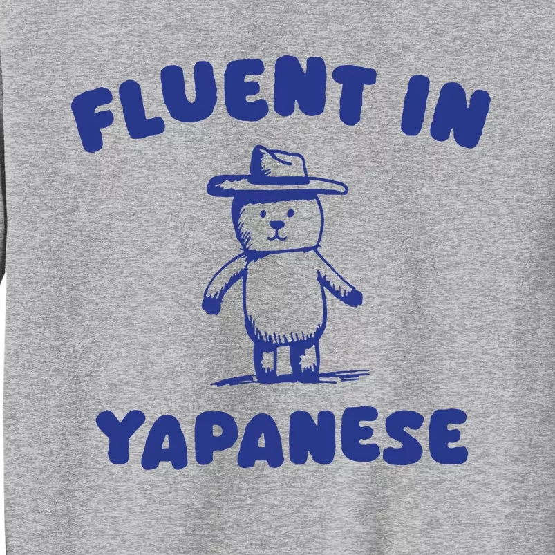 Fluent In Yapanes Tall Sweatshirt