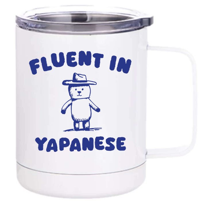 Fluent In Yapanes Front & Back 12oz Stainless Steel Tumbler Cup