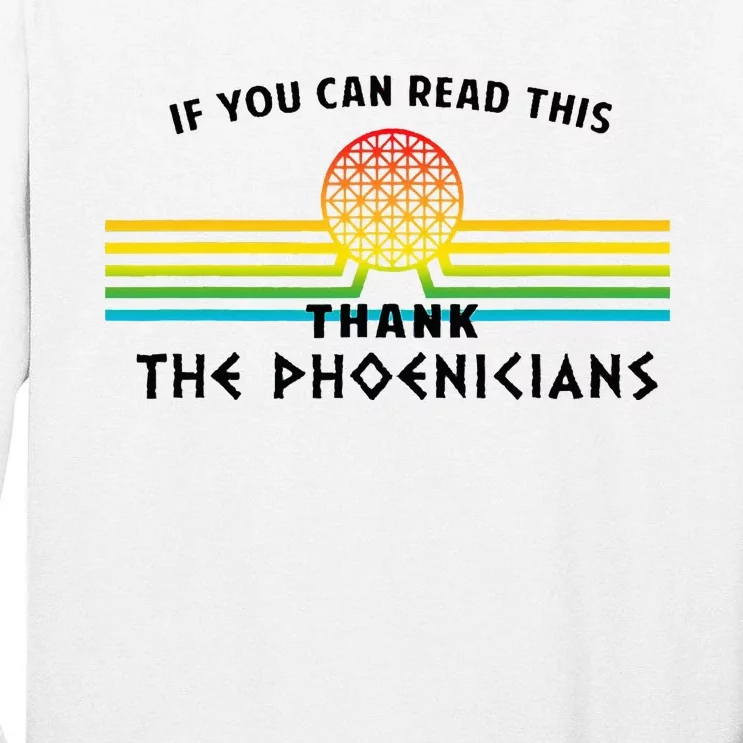 Funny If You Can Read This Thank Phoenicians Reading Tall Long Sleeve T-Shirt