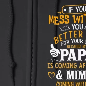 Funny If You Mess With Me My Papa And Mimi Is Coming Full Zip Hoodie