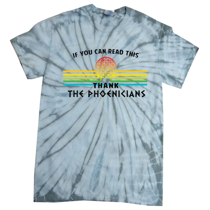 Funny If You Can Read This Thank Phoenicians Reading Tie-Dye T-Shirt