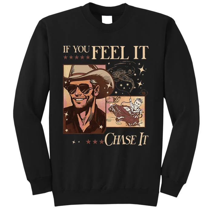 Funny If You Feel It Chase It Hat Cow Tall Sweatshirt