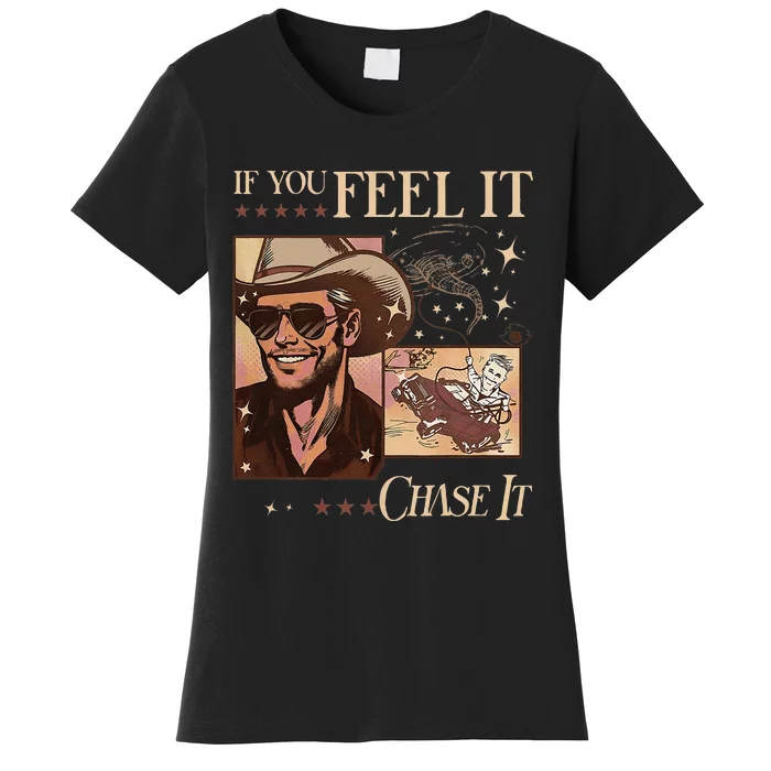 Funny If You Feel It Chase It Hat Cow Women's T-Shirt