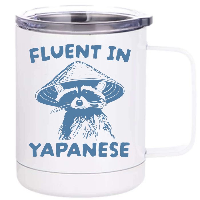 Fluent In Yapanese Raccoon Front & Back 12oz Stainless Steel Tumbler Cup