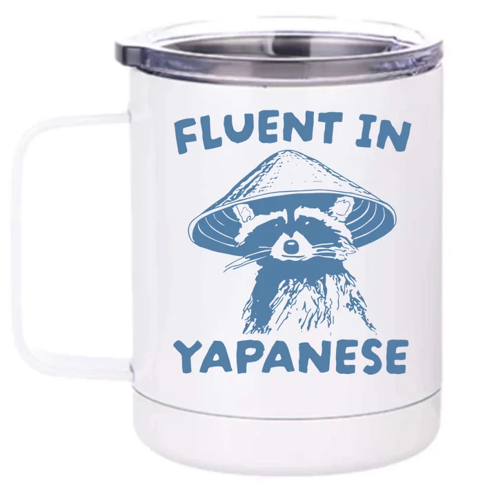 Fluent In Yapanese Raccoon Front & Back 12oz Stainless Steel Tumbler Cup