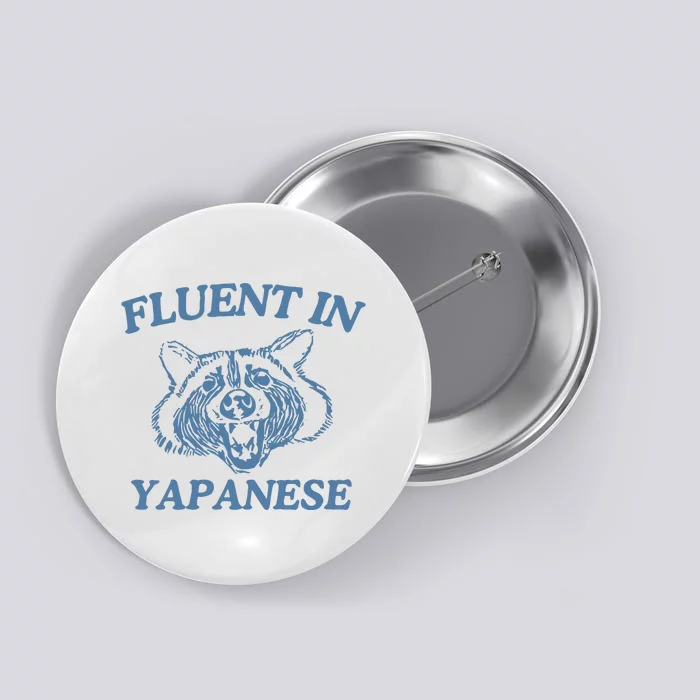 Fluent In Yapanese Raccoon Button