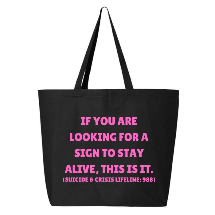 Funny If You Are Looking For A Sign To Stay Alive This Is It 25L Jumbo Tote