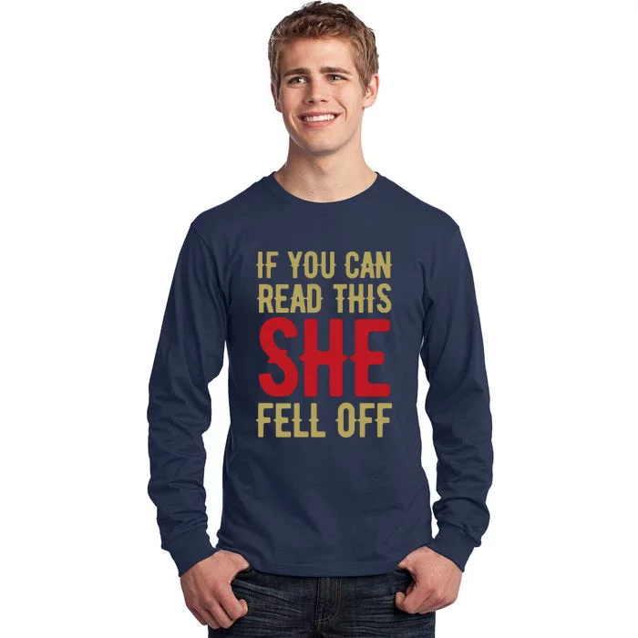 Funny If You Can Read This She Fell Off Biker Motorcycle Tall Long Sleeve T-Shirt