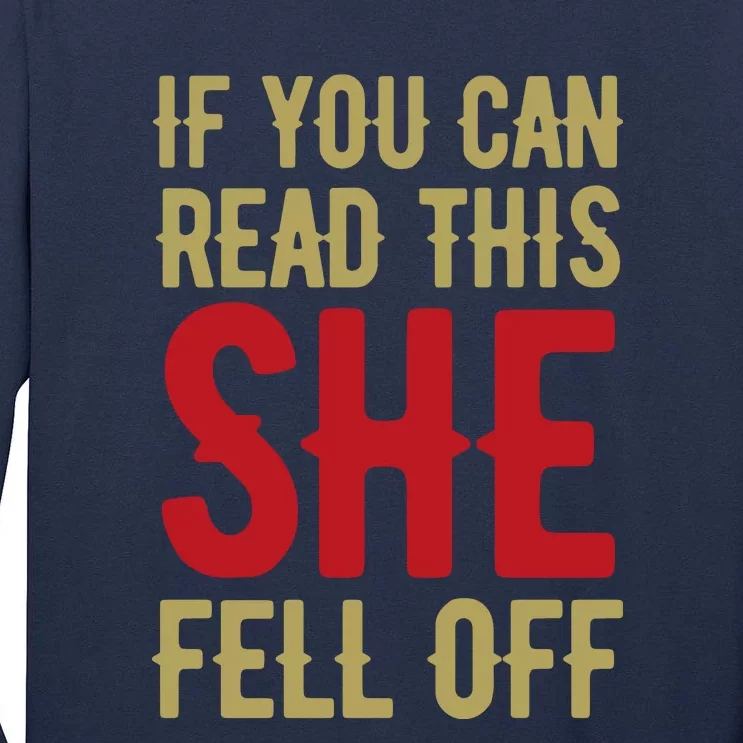 Funny If You Can Read This She Fell Off Biker Motorcycle Tall Long Sleeve T-Shirt