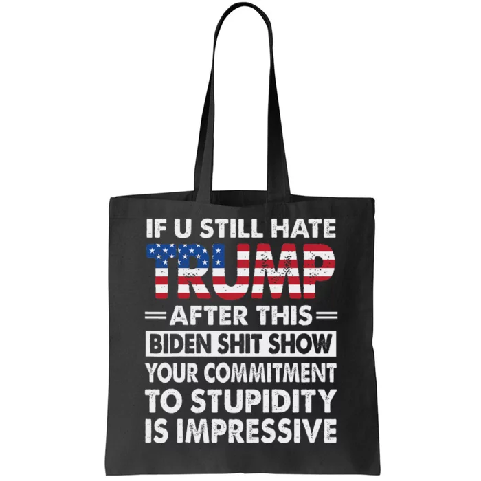 Funny If You Still Hate Trump After This Biden 2024 Tote Bag