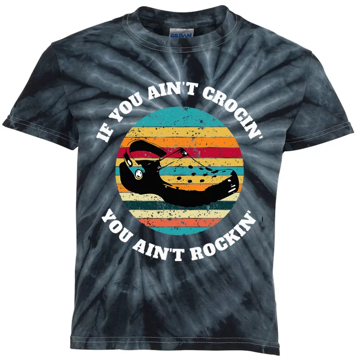 FUNNY If You Aint CROCIN YOU AINT ROCKIN Vintage Retro Kids Tie-Dye T-Shirt