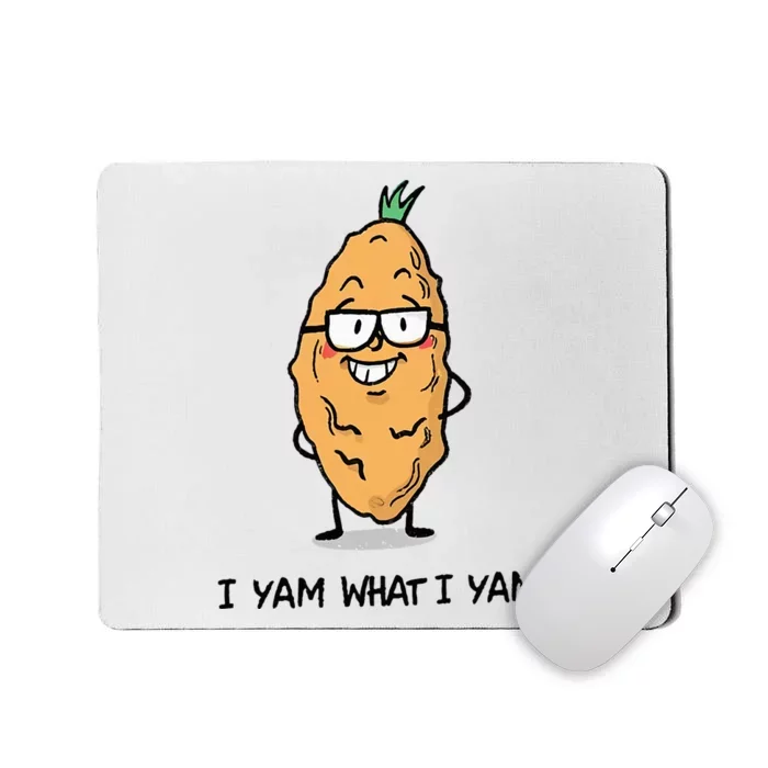 Funny I Yam What I Yam Funny Say's Who i What I yam yes I Mousepad