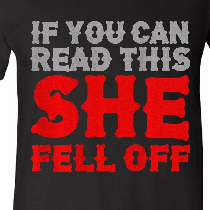 Funny If You Can Read This She Fell Off Biker Motorcycle V-Neck T-Shirt