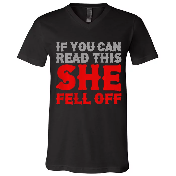 Funny If You Can Read This She Fell Off Biker Motorcycle V-Neck T-Shirt