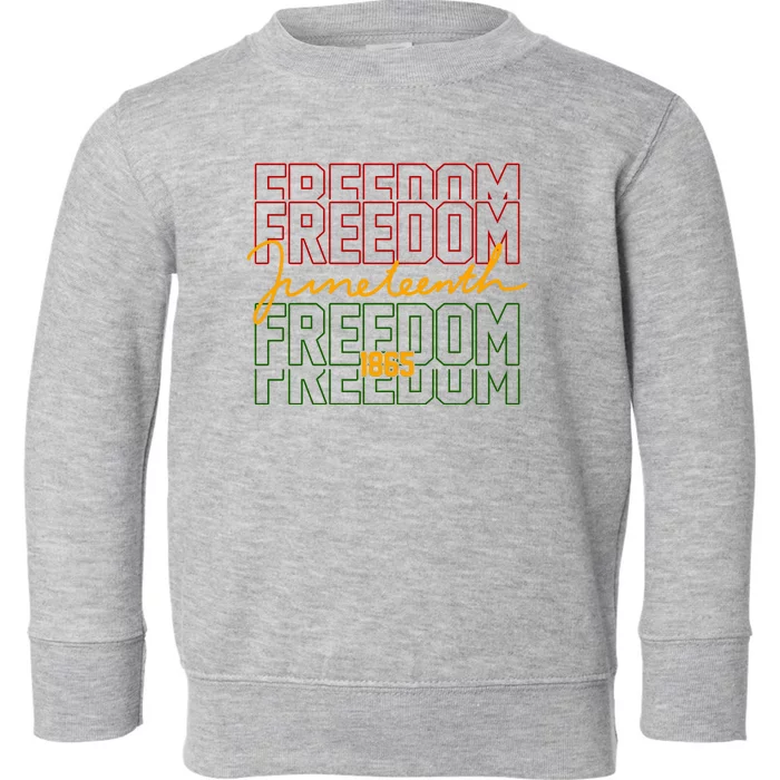 Freedom Juneteenth 1865 Toddler Sweatshirt