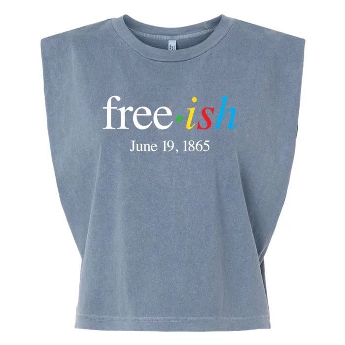 Freeish June 19 1865 Cool Gift Juneteenth Meaningful Gift Garment-Dyed Women's Muscle Tee