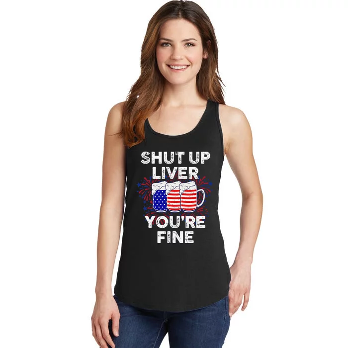 Funny July 4th SHUT UP LIVER YOU'RE FINE Beer Cups Ladies Essential Tank