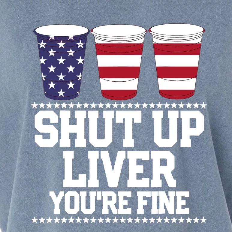 Funny July 4th SHUT UP LIVER YOU'RE FINE Beer Cups Tee Garment-Dyed Women's Muscle Tee