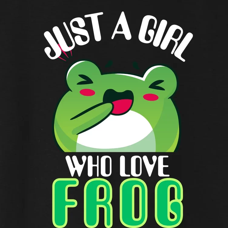 Frog Just A Girl Who Loves Frogs Funny Frog Lover Gift Women's Crop Top Tee