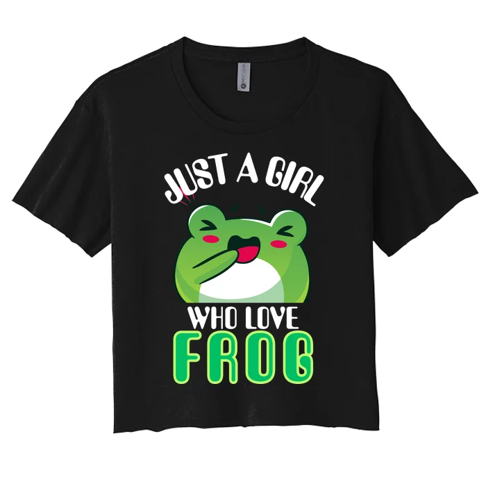 Frog Just A Girl Who Loves Frogs Funny Frog Lover Gift Women's Crop Top Tee