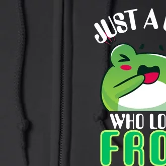 Frog Just A Girl Who Loves Frogs Funny Frog Lover Gift Full Zip Hoodie