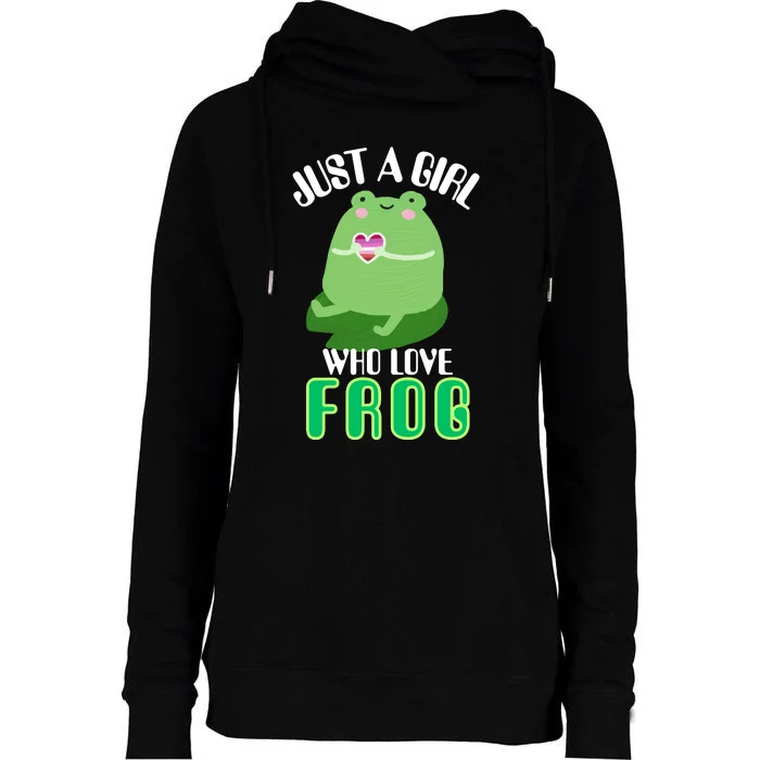 Frog Just A Girl Who Loves Frogs Funny Frog Lover Gift Womens Funnel Neck Pullover Hood