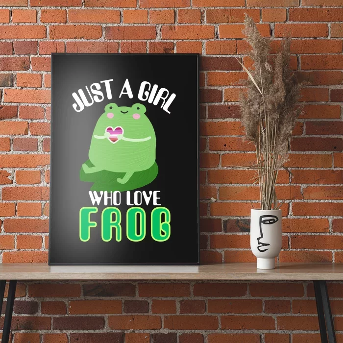 Frog Just A Girl Who Loves Frogs Funny Frog Lover Gift Poster