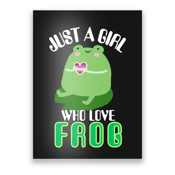 Frog Just A Girl Who Loves Frogs Funny Frog Lover Gift Poster