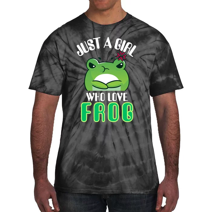 Frog Just A Girl Who Loves Frogs Funny Frog Lover Gift Tie-Dye T-Shirt