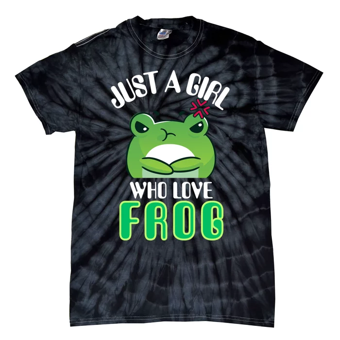 Frog Just A Girl Who Loves Frogs Funny Frog Lover Gift Tie-Dye T-Shirt