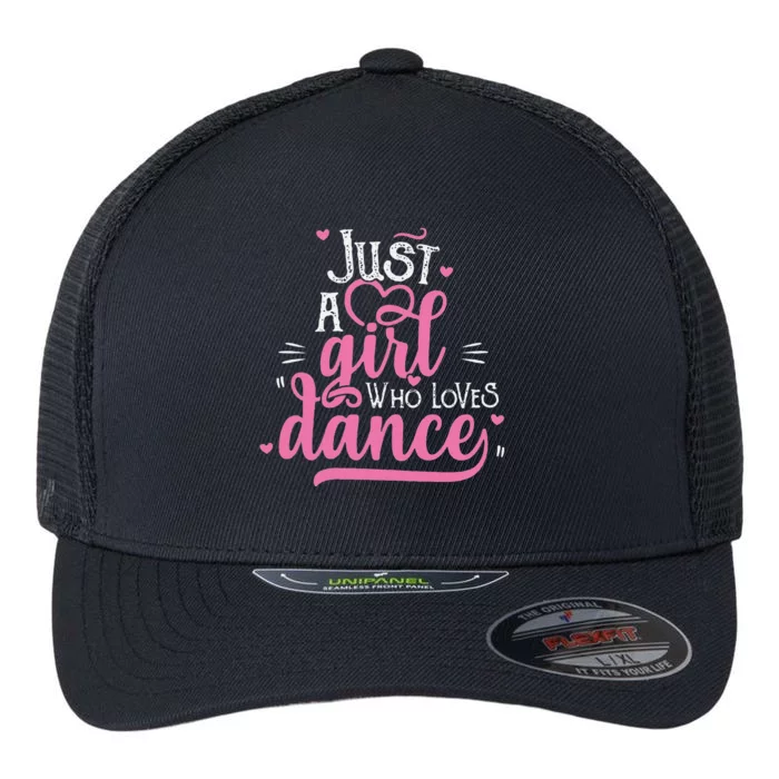 Funny Just A Girl Who Loves Dance Gift For Dancer Flexfit Unipanel Trucker Cap