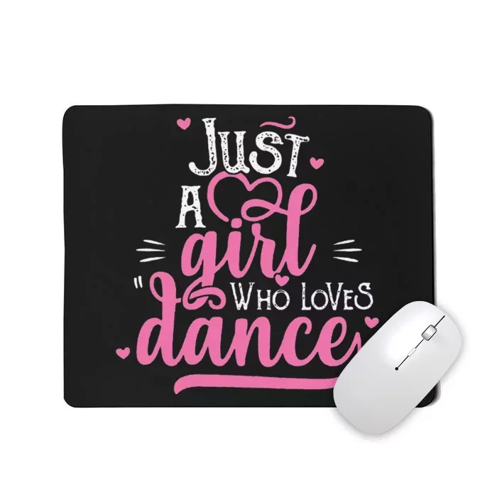 Funny Just A Girl Who Loves Dance Gift For Dancer Mousepad