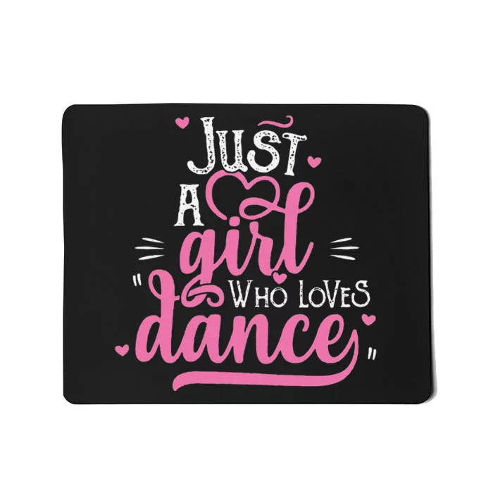 Funny Just A Girl Who Loves Dance Gift For Dancer Mousepad