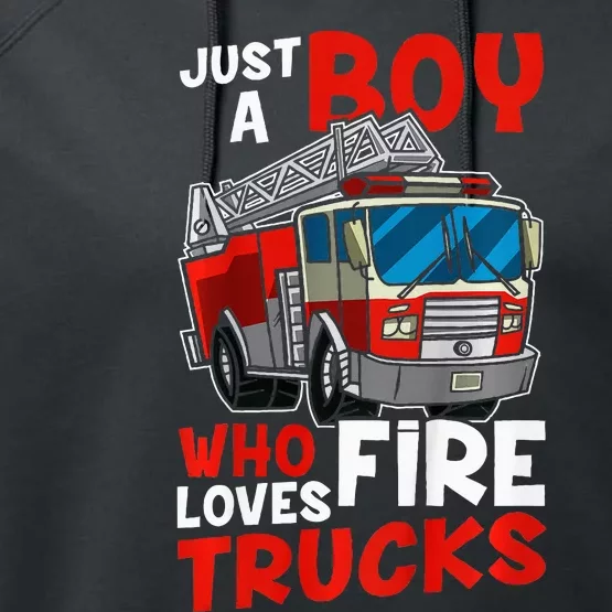 Firefighter Just A Boy Who Loves Fire Trucks Performance Fleece Hoodie