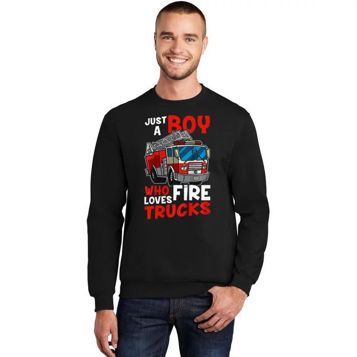 Firefighter Just A Boy Who Loves Fire Trucks Tall Sweatshirt