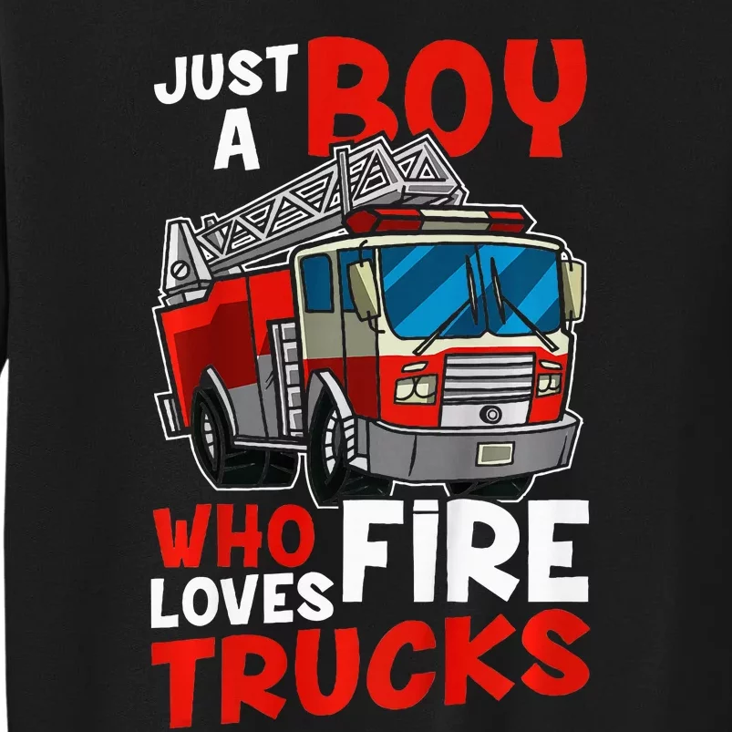 Firefighter Just A Boy Who Loves Fire Trucks Tall Sweatshirt